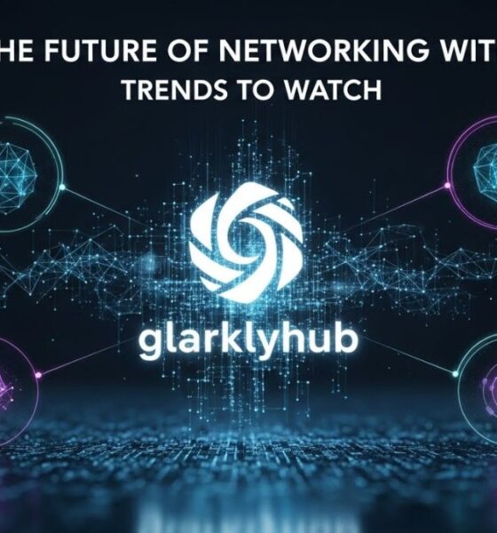 The Future of Networking with glarklyhub: Trends to Watch