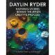 Daylin Ryder: Inspiring Stories Behind the Artists Creative Process