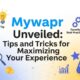 Mywapr Unveiled: Tips and Tricks for Maximizing Your Experience