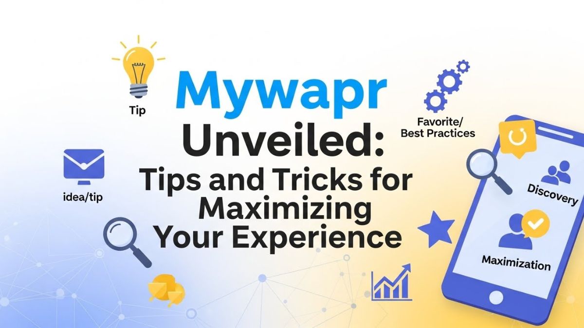 Mywapr Unveiled: Tips and Tricks for Maximizing Your Experience