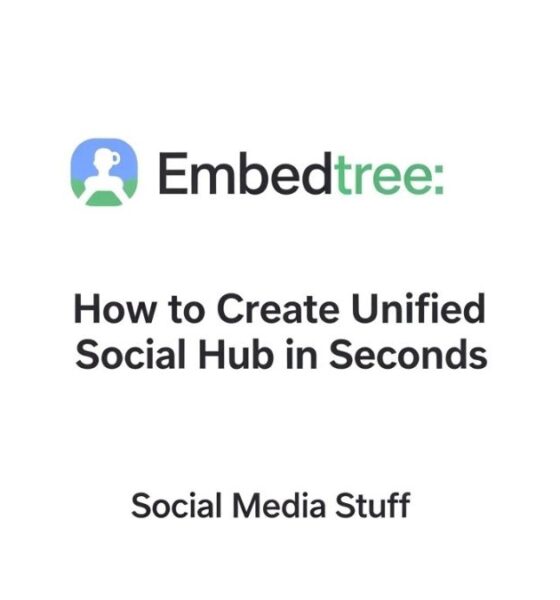 Social Media Stuff Embedtree: How to Create a Unified Social Hub in Seconds