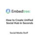 Social Media Stuff Embedtree: How to Create a Unified Social Hub in Seconds