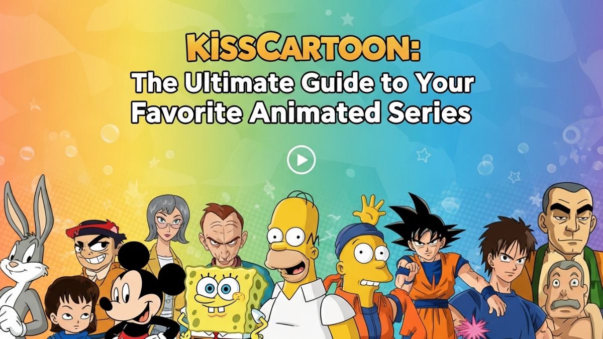 KissCartoon: The Ultimate Guide to Your Favorite Animated Series