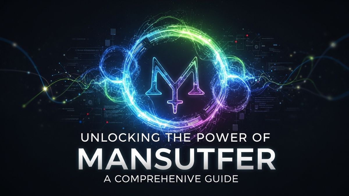 Unlocking the Power of Mansutfer: A Comprehensive Guide
