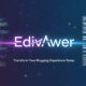 Edivawer Explained: Transform Your Blogging Experience Today
