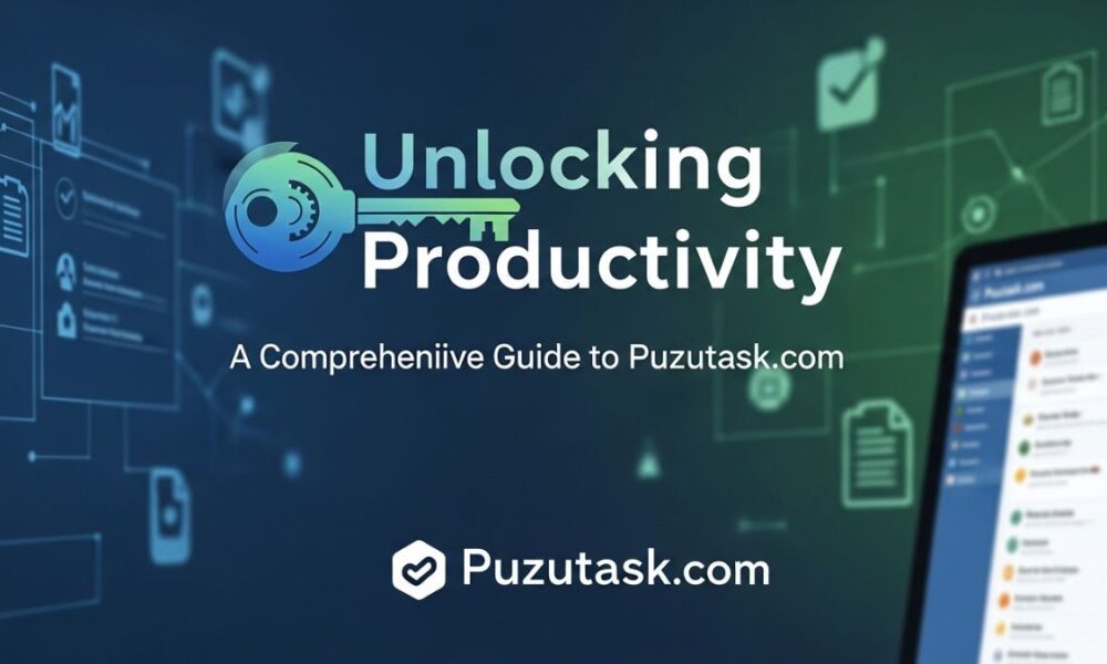 Unlocking Productivity: A Comprehensive Guide to Puzutask com