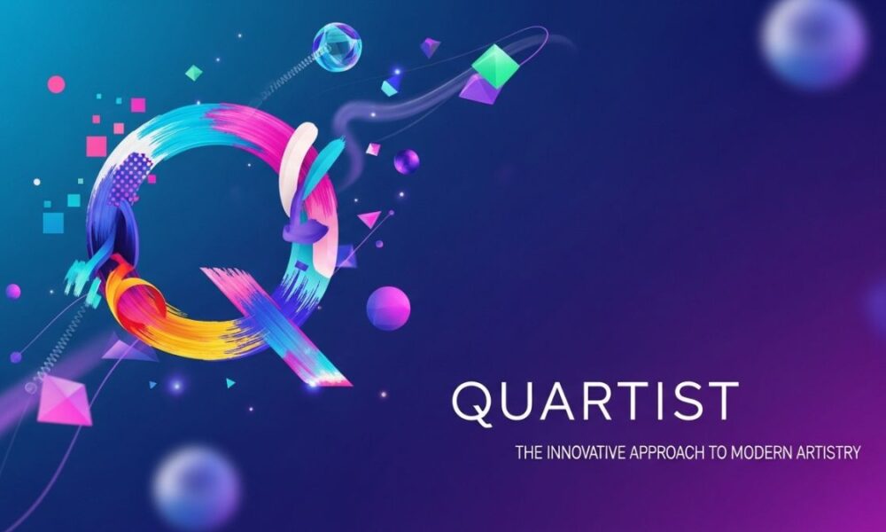 Quartist: The Innovative Approach to Modern Artistry